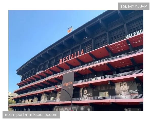 瓦伦西亚宣布梅斯塔利亚球场改造计划因资金问题暂时搁置